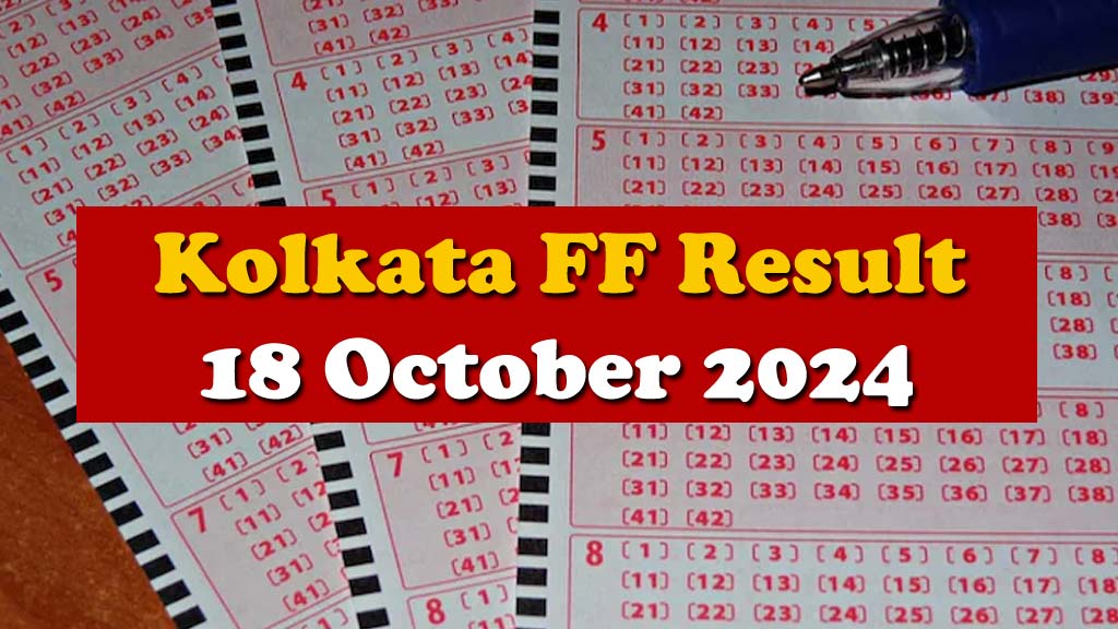 Kolkata Fatafat (Kolkata FF) Result for October 18, 2024: Check Winning Numbers and Details